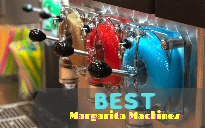 Best Margarita Machines In 2021