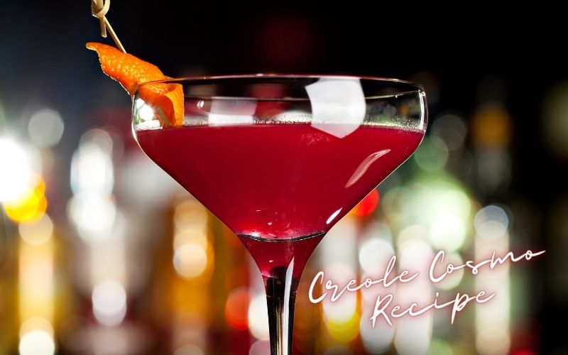 Creole Cosmo Recipe
