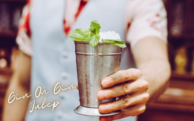 Gin On Gin Julep Recipe