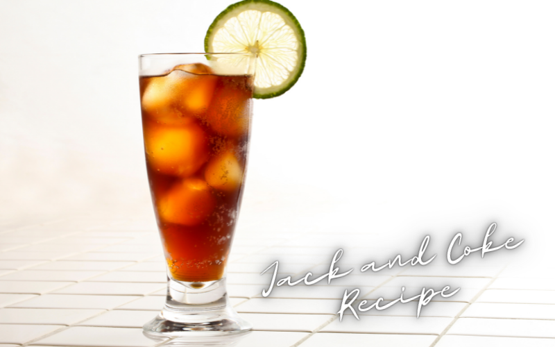 Jack and Coke Recipe