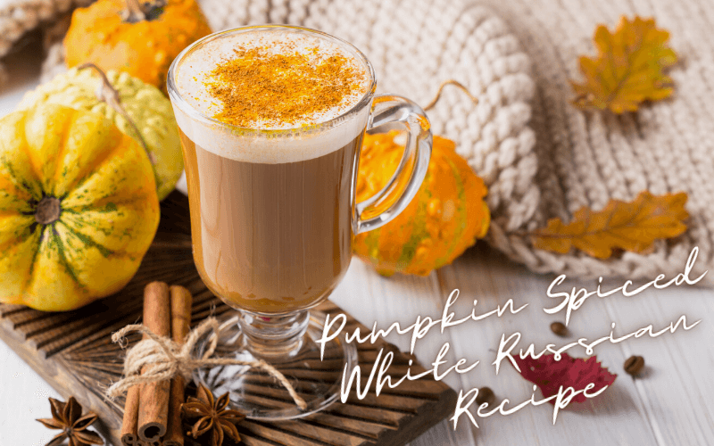 Pumpkin Spiced White Russian Recipe