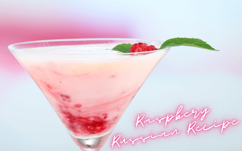 Raspberry Russian Recipe