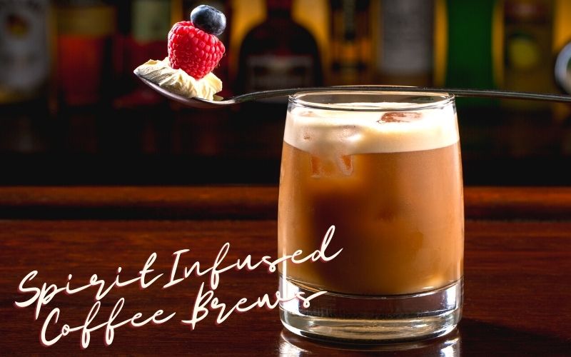 Spirit-Infused Coffee Brews