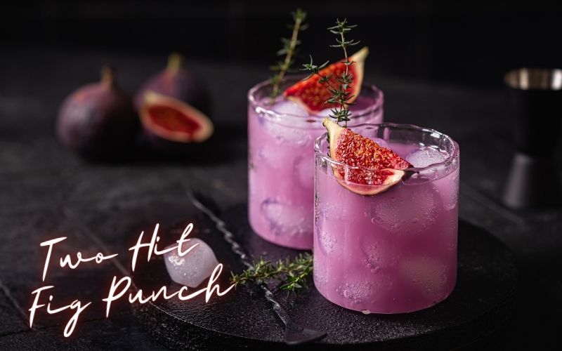 Two Hit Fig Punch Recipe