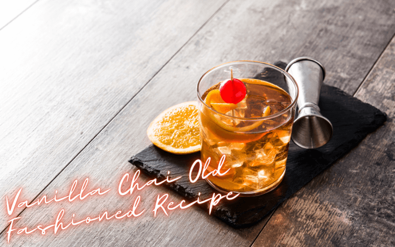 Vanilla Chai Old Fashioned Recipe