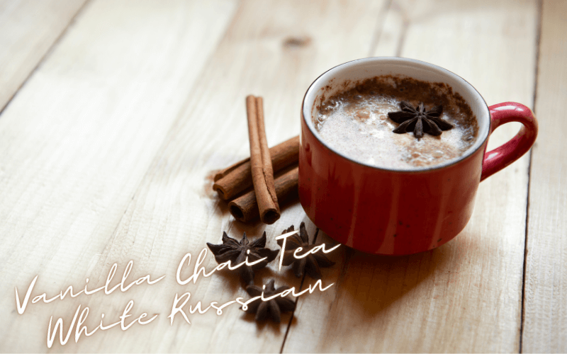 Vanilla Chai Tea White Russian Recipe