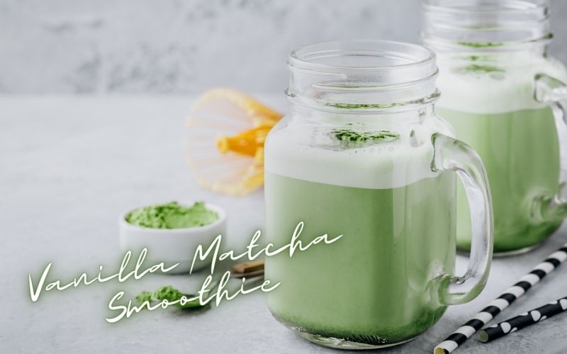 Vanilla Matcha Smoothie Recipe