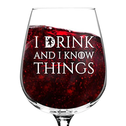 DU VINO I Drink and I Know Things Wine Glass - 12.75 oz - Funny Novelty Wine Glass - Humorous Present for Mom, Women, Friends, or Her - Made in USA - Inspired by GOT