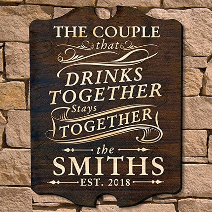 Drink Together Stay Together Custom Wall Sign (Signature Series - Personalized Product)