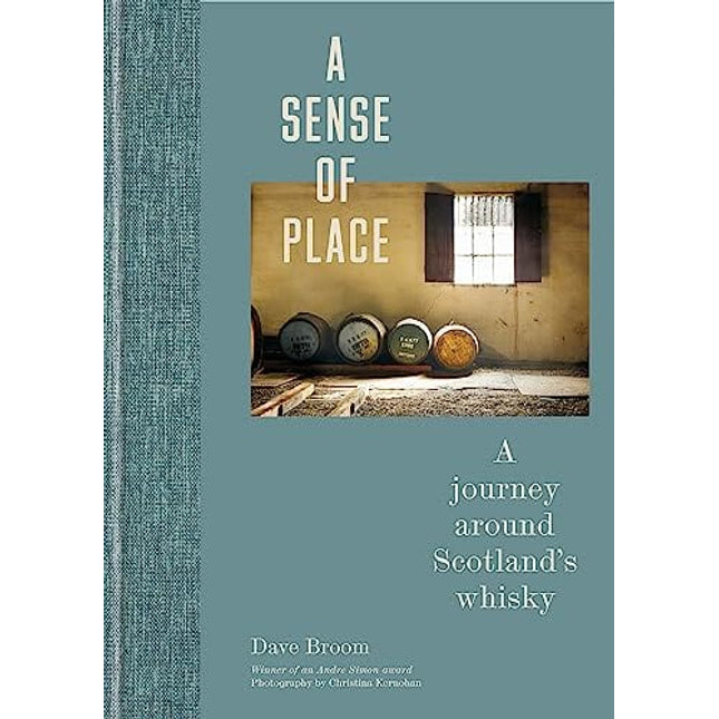A Sense of Place: A journey around Scotland's whisky