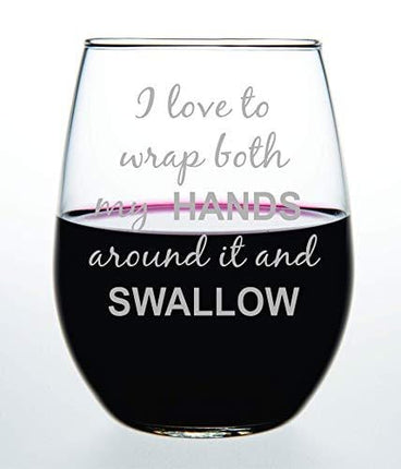 C M I love to wrap both my HANDS around it and SWALLOW, Funny Stemless wine glass, perfect for Bachelorette parties, Bachelorette Gift, 15oz Engraved Design, Gag Gift for Women, Gift Idea for Her