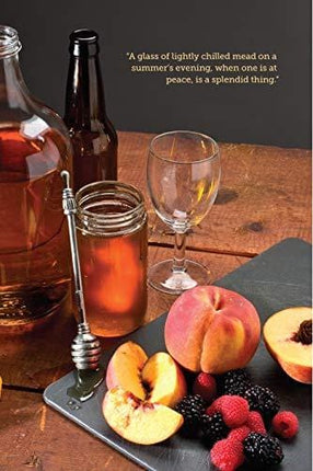 Making Your Own Mead: 43 Recipes for Homemade Honey Wines (Fox Chapel Publishing) Basic Guide to Techniques, plus Recipes for Mead, Fruit Melomels, Grape Pyments, Spiced Metheglins, & Apple Cysers