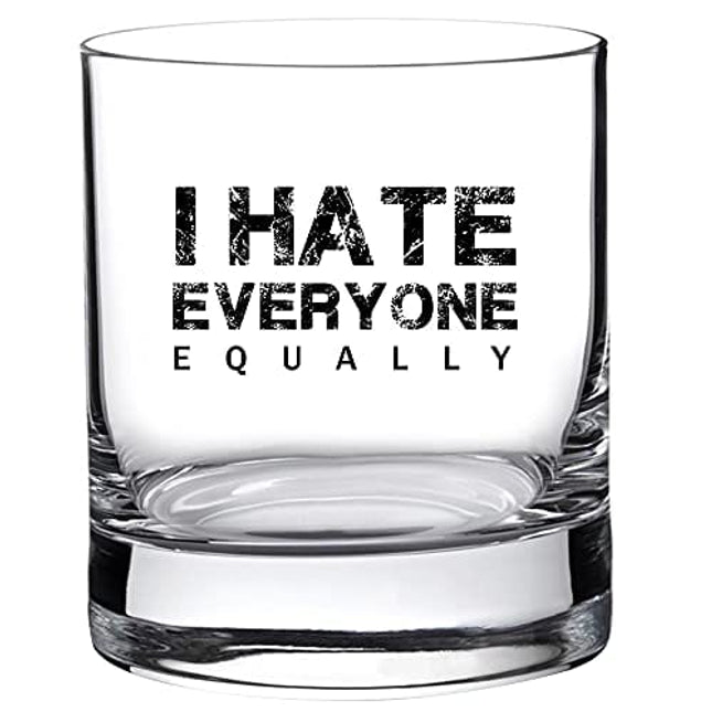 I Hate Everyone Equally - Best Funny Dad Gift for Him from Daughter, Son, Wife - Birthday Present Idea for Men, Guys - 11oz Bourbon Scotch Whiskey Glass