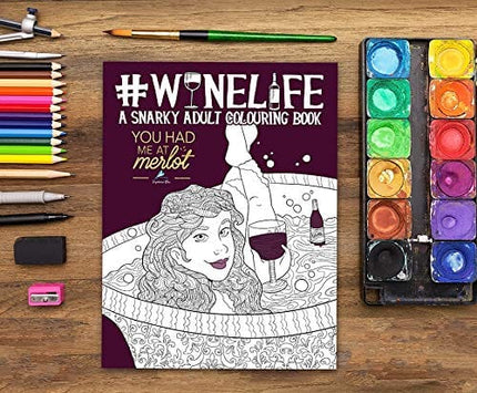 Wine Life: A Snarky Adult Colouring Book