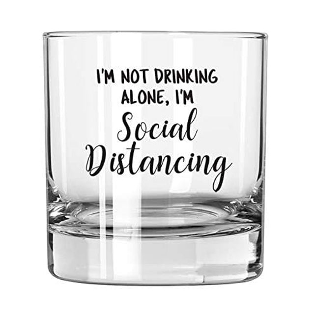 Quarantine Gifts for Men "I'm Not Drinking Alone I'm Social Distancing" 12oz Whiskey Glass - Funny Gift Idea for Bourbon Lovers, Him, Birthday, Women, Dad, Scotch, Rocks