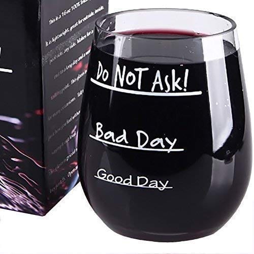 Good Day Bad Day Do Not Ask Stemless Wine Glass – Tritan Plastic 16 Ounce Cup