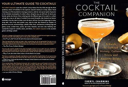 The Cocktail Companion: A Guide to Cocktail History, Culture, Trivia and Favorite Drinks (Bartending Book, Cocktails Gift, Cocktail Recipes, History of Cocktails)