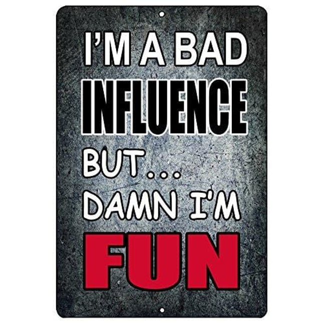 Rogue River Tactical Funny Sarcastic Metal Tin Sign Wall Decor Man Cave Bar I'm a Bad Influence (Bad Influence)