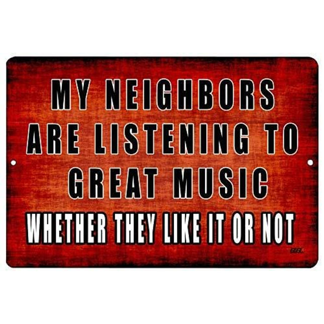 Rogue River Tactical Funny Sarcastic Metal Tin Sign Wall Decor Man Cave Bar My Neighbors are Listening to Great Music