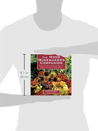 The Home Winemaker's Companion: Secrets, Recipes, and Know-How for Making 115 Great-Tasting Wines